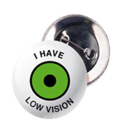 Chapa Inglés “I Have Low Vision”